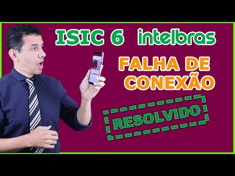 Aplicativo Intelbras ISIC 6 falha na conexão [ RESOLVIDO]