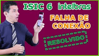 Aplicativo Intelbras ISIC 6 falha na conexão [ RESOLVIDO]