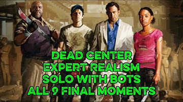 Left 4 Dead 2 Dead Center Expert Realism Solo with Bots All 9 Final Moments
