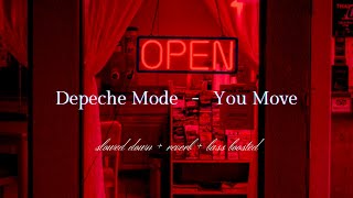 Depeche Mode - You Move {𝑠𝑙𝑜𝑤𝑒𝑑 𝑑𝑜𝑤𝑛 + 𝑟𝑒𝑣𝑒𝑟𝑏 + 𝑏𝑎𝑠𝑠 𝑏𝑜𝑜𝑠𝑡𝑒𝑑}