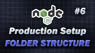 #6 - Folder Structure | Complete Node JS Production Setup | Node JS Tutorial | JavaScript #coding
