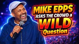Mike Epps Asks the Crowd a Crazy Question 😂🔥 | New Stand Up Comedy 2026