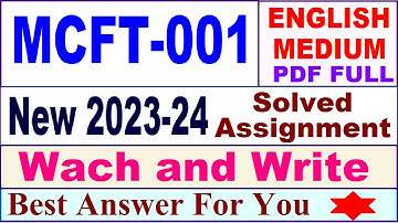 MCFT 001 solved assignment 2023-24 in english / mcft 001 solved assignment 2024 / ignou mcft 001