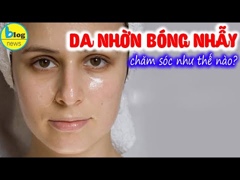 Video: 15 Biện Pháp Khắc Phục Tốt Nhất Cho Da Nhờn