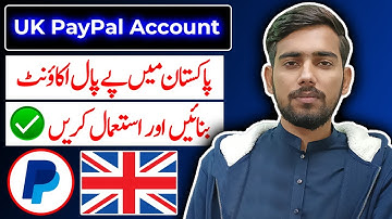 How To Create UK PayPal Account In Pakistan 2024 - How To Make UK PayPal Account 2024