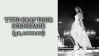 TTPD ERAS TOUR SCENEPACK PART 1 (4k, logoless)