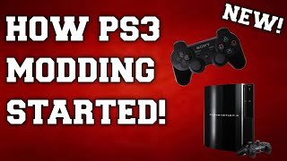HOW PLAYSTATION 3 MODDING STARTED!