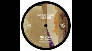 Kemeticjust Presents: Just One - Stay My Way (Just One Remix)