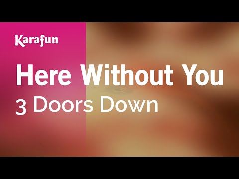 Karaoke Here Without You - 3 Doors Down *