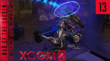 XCOM 2 WotC - Covert Infiltration - Ep 13 - A Chilling Encounter