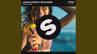 Feel Alive - Lucas & Steve & Pep & Rash