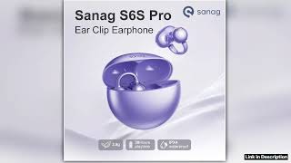 Sanag S6S Pro FreeClip Open Ear Earphone Ear Clip 3D Stereo Sound Bluetooth 53 36H Playtime OWS