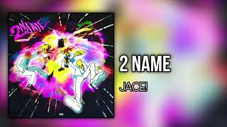 Jace! (iayze) - 2 Name