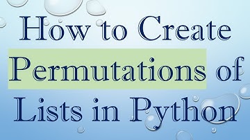 How to Create Permutations of Lists in Python