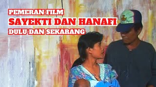 Pemeran Film TVRI Sayekti dan Hanafi (1988) – Dulu dan Sekarang