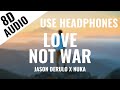 Jason Derulo X Nuka Love Not War 8D AUDIO рџЋ Jason Derulo X Nuka Love Not War 8D AUDIO рџЋ