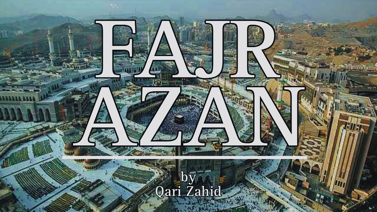 fajr-azan-call-to-prayer-beautiful-voice-qari-zahid-youtube
