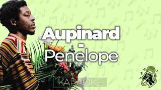 Aupinard - Penelope | Karaoké FR | LeMic! 🎤