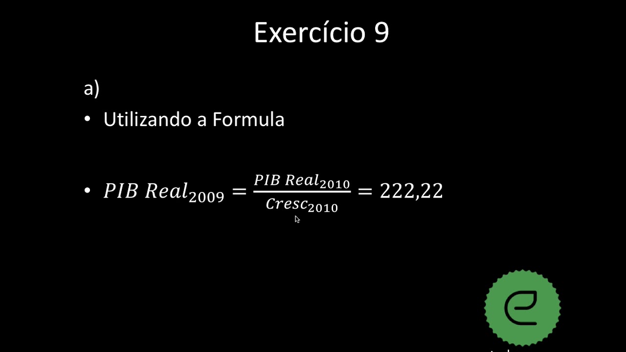 Macroeconomia - PIB e Inflação - Exercício 9a Cálculo de Deflator do ...