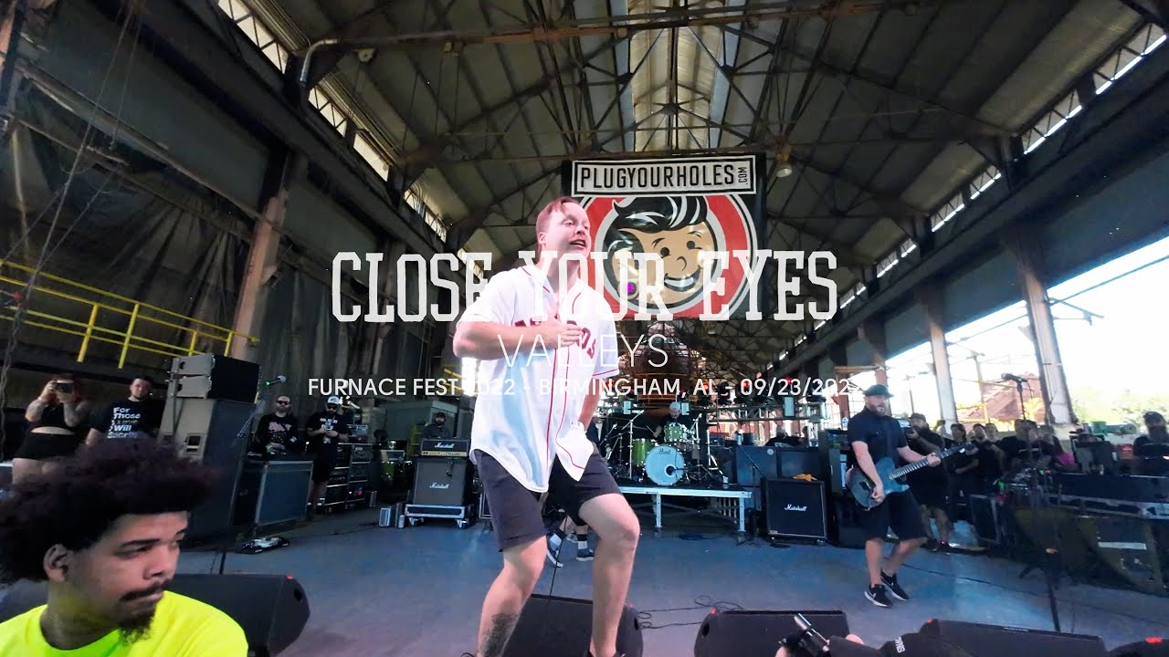 Close Your Eyes - Valleys (Live at Furnace Fest 2022, Birmingham, AL) bekijken op YouTube Close Your Eyes - Valleys (Live at Furnace Fest 2022, Birmingham, AL) bekijken op YouTube