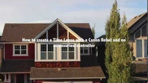 How to do Time Lapse Photography using a Canon Rebel and no Controller