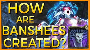 How Are Banshees Created? - World of Warcraft Lore