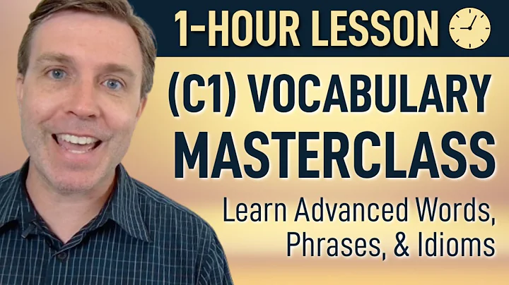 Advanced (C1) Vocabulary MASTERCLASS in 60 Minutes