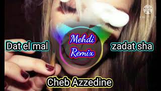 Cheb Azzedine Dat el mal Zadat Saha Rai Remix 2021