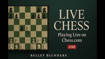 Day 1 - Playing bullet Chess | Live