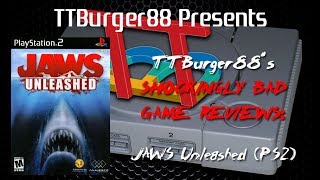 TTBurger Shockingly Bad Game Review Episode 101 Jaws Unleashed ~PlayStation 2 Version~