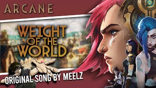 [Arcane] Weight of the World || Original song by Meelz