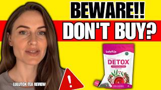 LULUTOX DETOX TEA (🛑HONEST REVIEW 2026🛑) Truth About Lulutox Tea - Lulutox Scam? Lulutox Tea Reviews