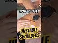 How to Tape UNSTABLE SHOULDERS