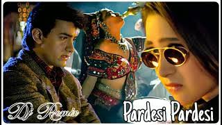 🎶 Raja Hindustani Remix | Pardesi Pardesi DJ Song | Mene Tumko Chaha Tumse Pyar Kiya Dj RD Bikaner 
