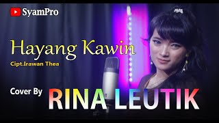 HAYANG KAWIN  II Cipt. Irawan Thea. II Cover _ By Rina Leutik