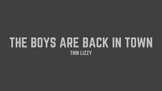 Thin Lizzy - The Boys Are Back In Town (Lyrics)