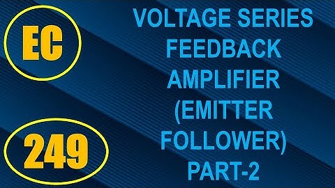ElexCkts | Lecture-249 | Voltage Series Feedback Amplifier (Emitter Follower) Part-2