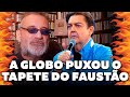 Globo Puxou o Tapete do Faustão