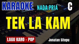 TEK LA KAM | (POP) | NADA PRIA C | DN MUSIC | KARAOKE LAGU KARO