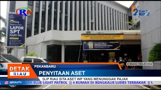 Djp Riau Sita Aset Wp Yang Menunggak Pajak