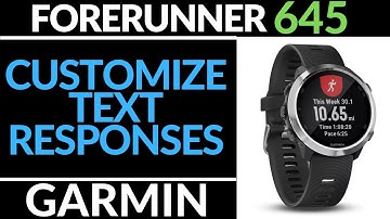 Custom Text Message Responses - Garmin Forerunner 645 Tutorial