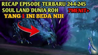 MELAWAN MONSTER ROH YANG KUAT SEBELUM MASA NYA || DUNIA ROH || SOUL LAND || EPS 244-245