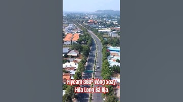 Flycam Vòng xoay Hòa Long Bà Rịa #datbaria