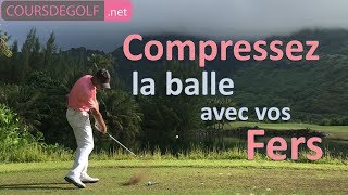 Compressez La Balle Avec Vos Fers Cours De Golf Par Renaud Poupard