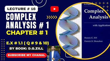 Complex Analysis 1 by Dennis G Zill Solutions||lec#16||Ch#1||Ex# l1.1||Q#9 & 10||#complexanalysis