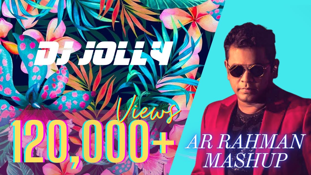 DJ Jolly   AR Rahman Mashup Mix