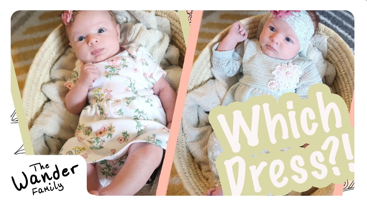 BABY'S FIRST EASTER DRESS DILEMMA! Help Us Choose! The Wander Family
