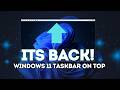 Windows 11 Taskbar on Top Is Finally Coming Back! thumbnail