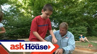 How To Build A Sandbox - Projects For Kids | Ask This Old House