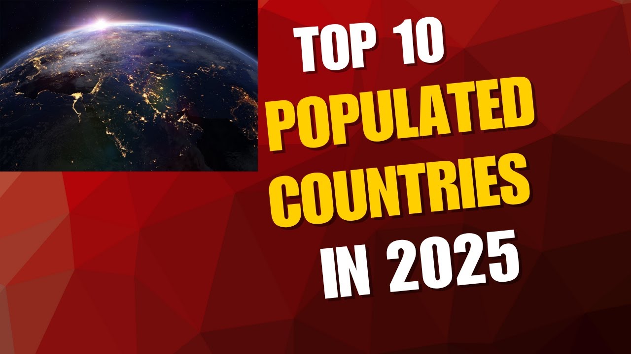 Top 10 Populated Countries in The World | 2025 | TOP 10 | - YouTube